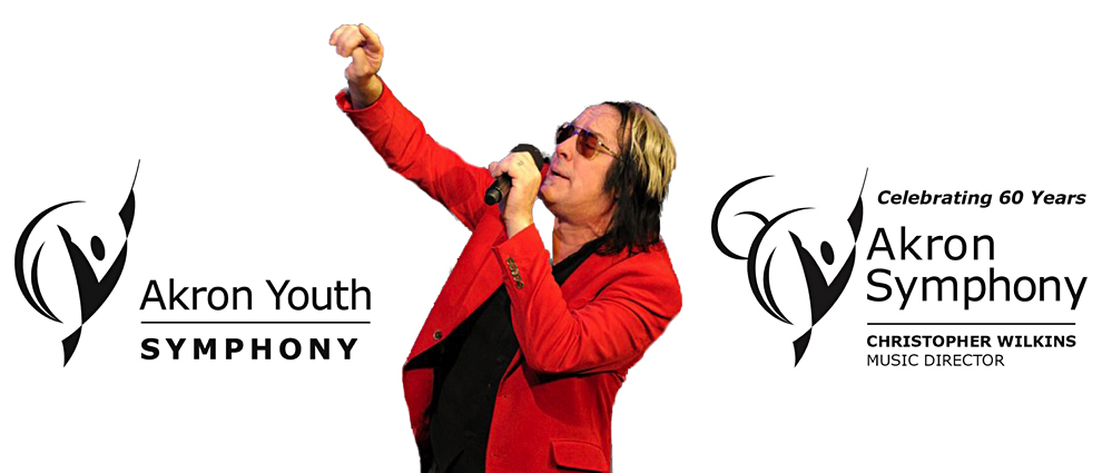 Todd  
      Rundgren with the Akron Symphony Orchestra & Akron Youth Symphony!